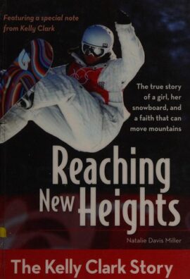 Reaching New Heights: The Kelly Clark Story