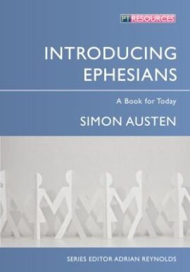 Introducing Ephesians (Proclamation Trust)