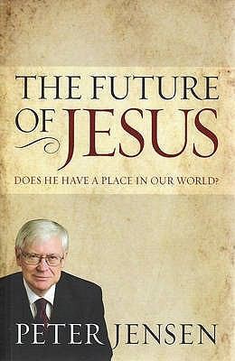 The Future of Jesus : Does He Have a Place in Our World?