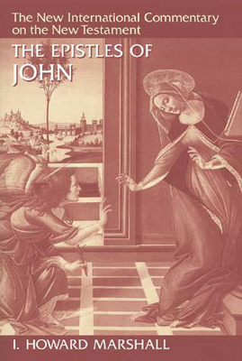 The Epistles of John (The New International Commentary on the New Testament)