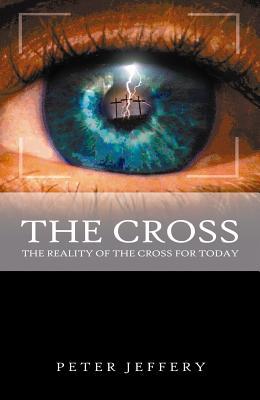 The Cross: the Reality of the Cross for Today