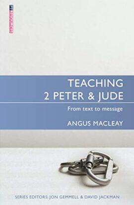 Teaching 2 Peter & Jude: From Text to Message (Proclamation Trust)