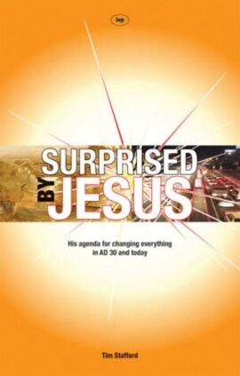 Surprised by Jesus: His Agenda for Changing Everything in AD30 and Today
