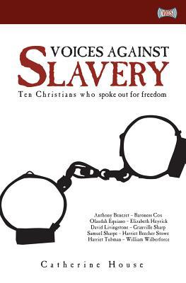 Voices Against Slavery: Ten Christians who spoke out for freedom