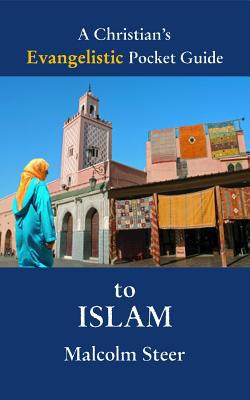 A Christian’s Evangelistic Pocket Guide to Islam