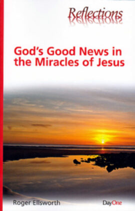 God’s Good News in the Miracles (Reflections)