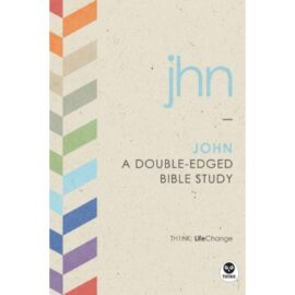 John: A Double-Edged Bible Study (LifeChange)