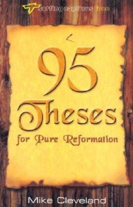 95 Theses for Pure Reformation (Setting Captives Free)
