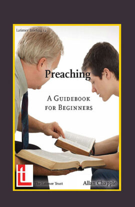 Preaching: A Guidebook for Beginners (Latimer Briefings)