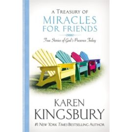 A Treasury of Miracles for Friends: True Stories of God’s Presence Today