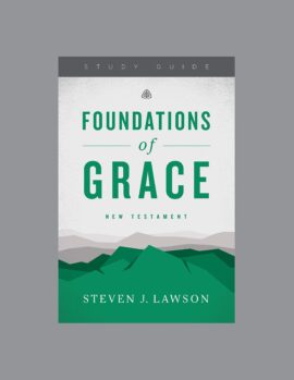 Foundations of Grace: New Testament, Teaching Series Study Guide