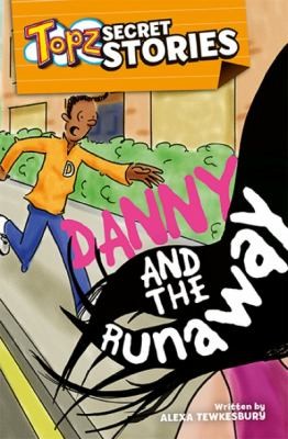 Topz Secret Stories – Danny and the Runaway