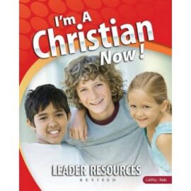 I’m a Christian Now! Leader Resources