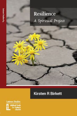 Resilience: A Spiritual Project (Latimer Studies)