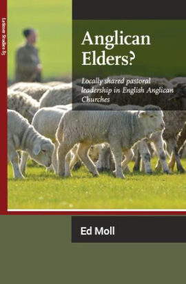Anglican Elders?: Locally shared pastoral leadership in English Anglican Churches (Latimer Studies)