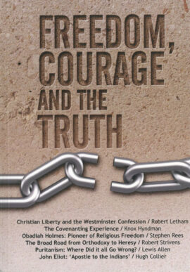 The Westminster Conference 2011: Freedom, Courage and the Truth (Puritan Papers) SALE