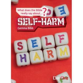Self-Harm (What Does the Bible Really Say About?)