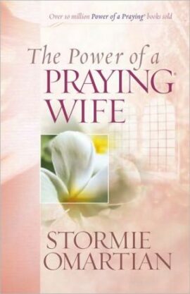 The Power of a Praying® Wife (Power of a Praying)