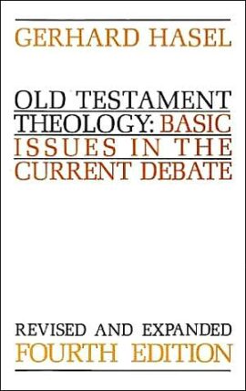 Old Testament Theology: Basic Issues in the Current Debate (Used Copy)