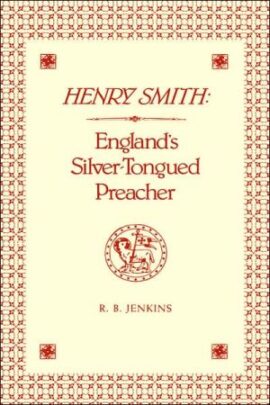 Henry Smith: England’s Silver-Tongued Preacher (Used Copy)