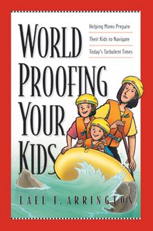 Worldproofing Your Kids: Helping Moms Prepare Their Kids to Navigate Today’s Turbulent Times