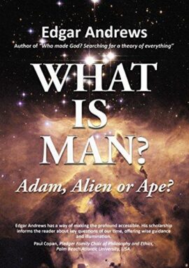 WHAT IS MAN?: Adam, Alien or Ape? (Used Copy)