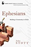 John Stott Bible Studies – Ephesians: Building a Community in Christ