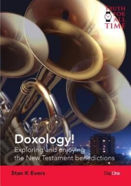 Doxology!: Exploring and Enjoying the New Testament Benedictions (Truth for All Time)
