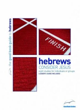 Hebrews: Consider Jesus