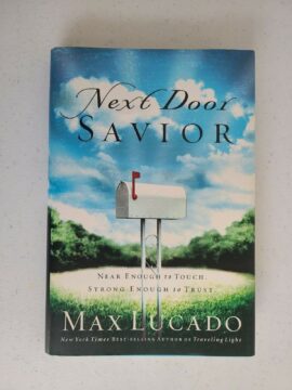 Next Door Savior: Near Enough to Touch, Strong Enough to Trust (Used Copy)