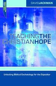 Teaching the Christian Hope: Unlocking Biblical Eschatology for the Bible Teacher ( (Used Copy)