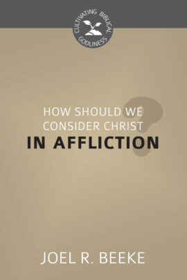How Should We Look to Christ in Affliction?