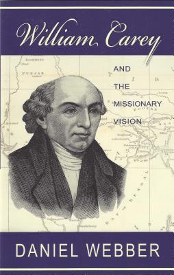 William Carey and the Missionary Vision (Used Copy)