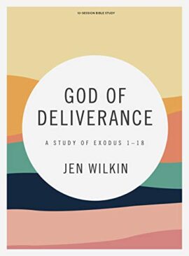 God of Deliverance – Bible Study Book: A Study of Exodus 1-18