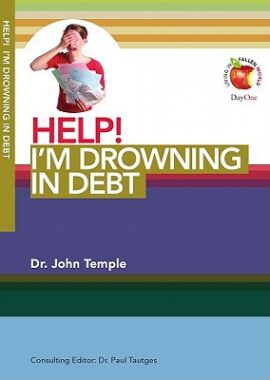 Help! Im Drowning in Debt (Living in a Fallen World)