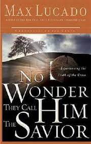 No Wonder They Call Him the Savior: Experiencing the Truth of the Cross (Chronicles of the Cross) (Used Copy)