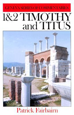 1 and 2 Timothy and Titus (Geneva Series of Commentaries) (Geneva Commentaries)