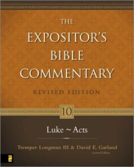 Expositor’s Bible Commentary. Volume 10. Luke-Acts. Revised Edition (Expositor’s Bible Commentary)