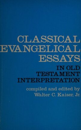 Classical evangelical essays in Old Testament interpretation. (Used Copy)