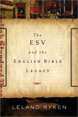 The ESV and the English Bible Legacy (Used Copy)