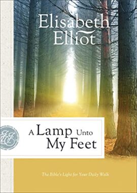 A Lamp Unto My Feet: The Bible’s Light for Your Daily Walk