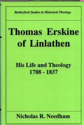 Thomas Erskine of Linlathen: His life and theology, 1788-1837 (Rutherford studies)Used copy