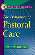 The Dynamics of Pastoral Care (Ministry Dynamics for a New Century) Used Copy