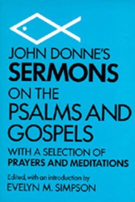 John Donne’s Sermons on the Psalms and Gospels (Used Copy)