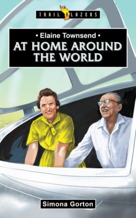 Elaine Townsend: At Home Around the World (Trail Blazers)