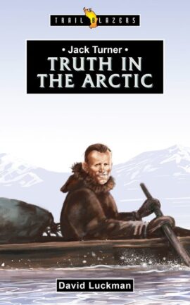 Jack Turner: Truth in the Arctic (Trail Blazers)