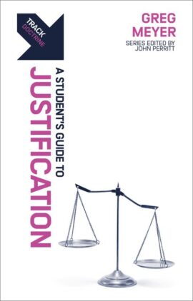 Track: Justification: A Student’s Guide to Justification (Track Doctrine)