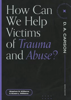 How Can We Help Victims of Trauma and Abuse? (Questions for Restless Minds)