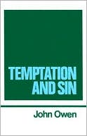 The Works of John Owen, Vol. 6: Temptation and Sin