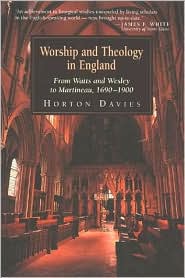 Worship and Theology in England, Book 2: From Watts and Wesley to Martineau, 1690-1900 (Used Copy)